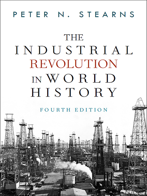 Title details for The Industrial Revolution in World History by Peter N Stearns - Wait list